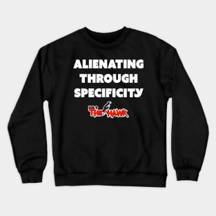 Alienating Through Specificity - 108.9 The Hawk Anniversary Shirt Crewneck Sweatshirt